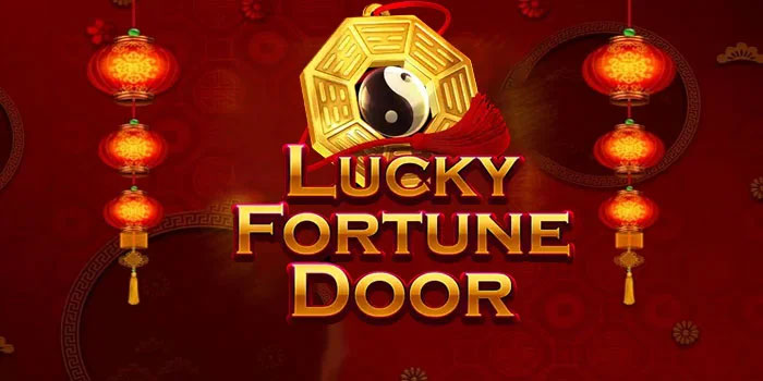 Rahasia Review Lucky Fortune Door dengan Tema Fantasi Seru