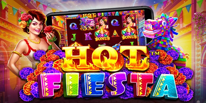 Rahasia Pola Slot Hot Fiesta yang Sering Dicari Pemain