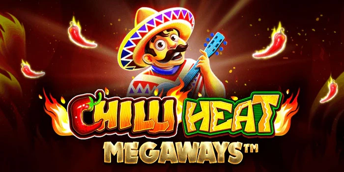 Strategi Akurat Bikin Slot Chilli Heat Megaways Gacor Setiap Hari