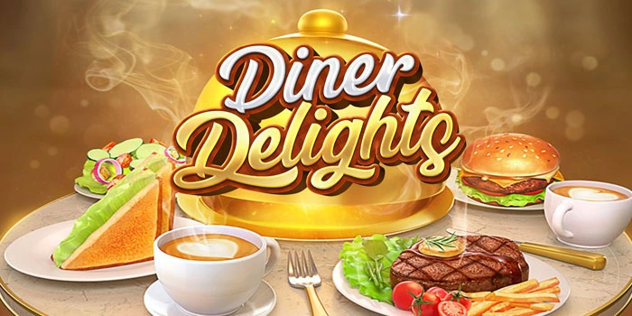 Cara Slot Diner Delights Mengubah Modal Kecil Jadi Jackpot Besar