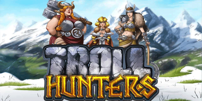 Slot Troll Hunter Favorit Pemain Dengan Kemenangan Fantastis