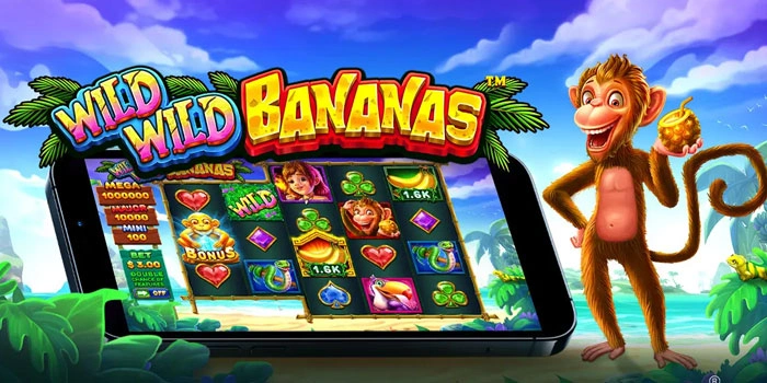 Tips Profesional Main Slot Wild Wild Bananas Agar Jackpot Terus